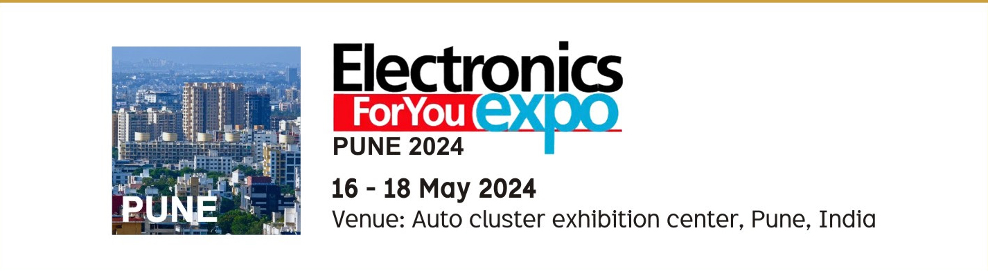 Electronics For You Expo - Pune 2024